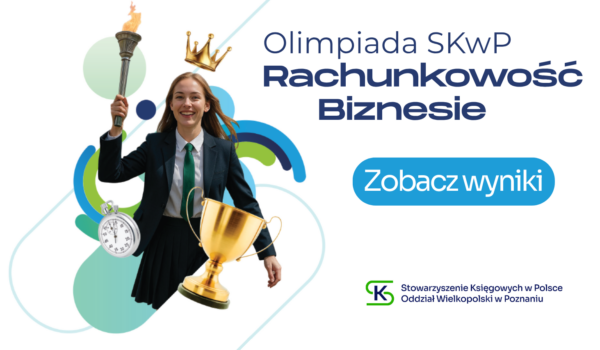 Zobacz wyniki z pierwszego etapu Olimpiady „Rachunkowość w biznesie”